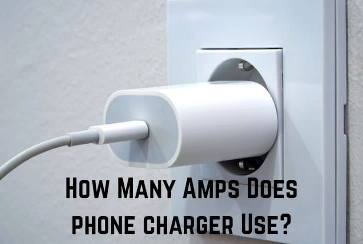 How Many Amps Does a Phone Charger Use? (Explained) - Conserve Energy Future